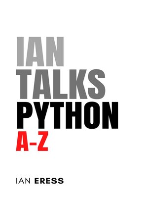 cover image of Ian Talks Python A-Z
